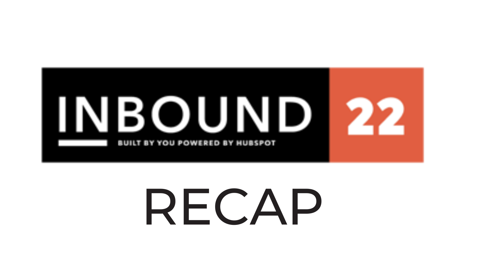 INBOUND 2022 Recap: Top Takeaways