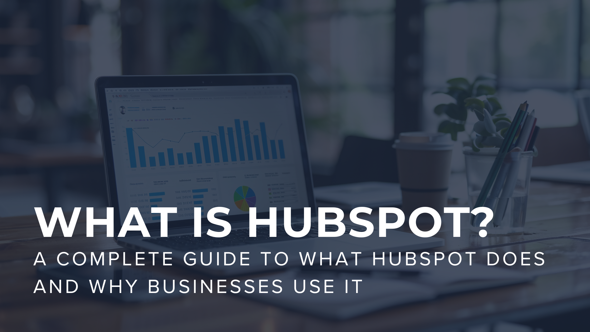 What is HubSpot and What Does It Do?
