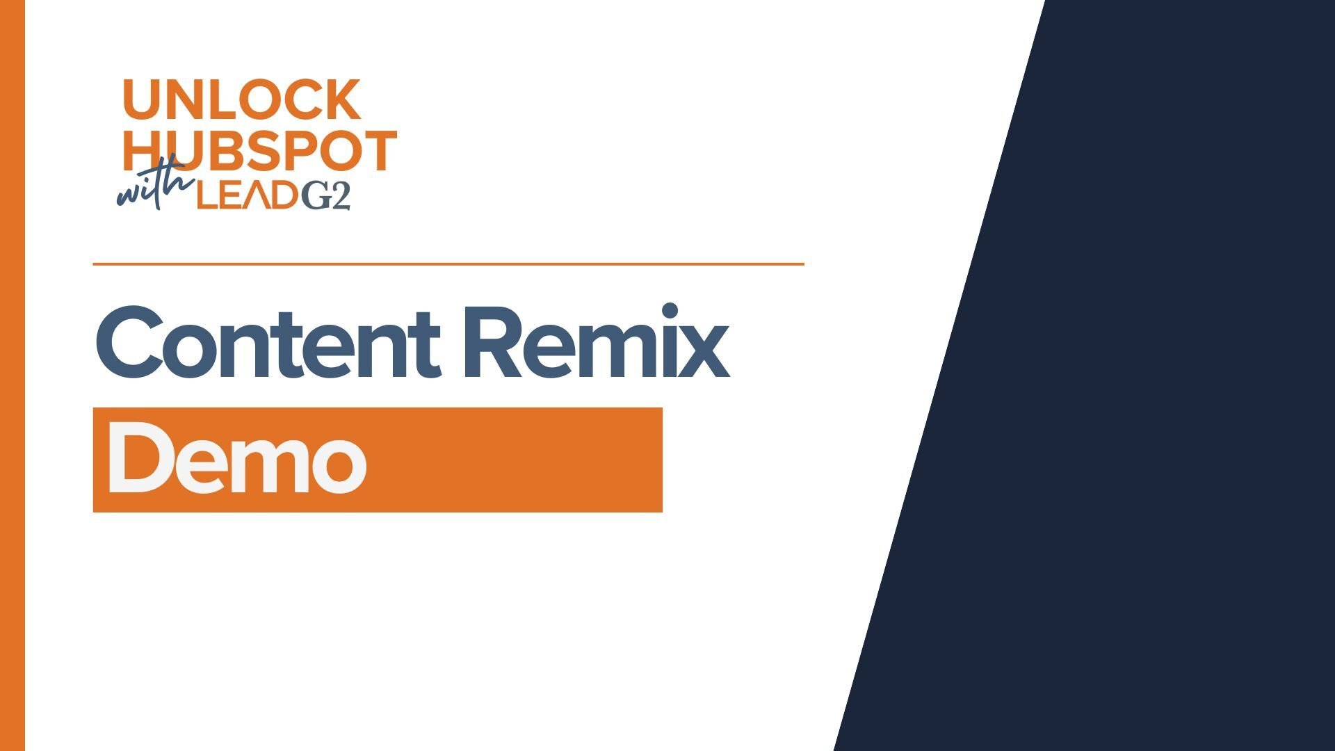 LG2_Unlock Hubspot - Tutorial Videos_01_Content Remix Demo