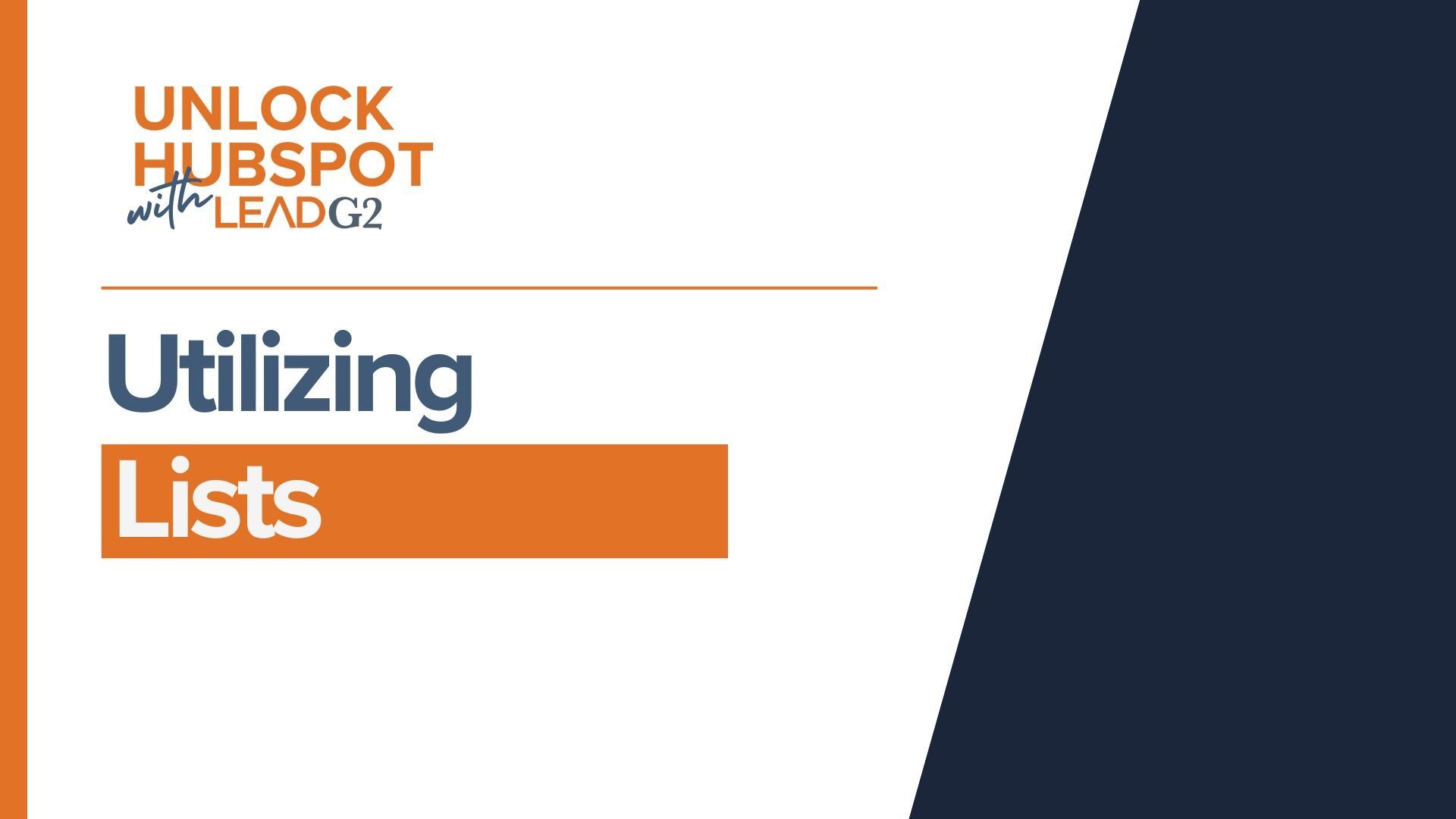 LG2_Unlock Hubspot - Tutorial Videos_06_Utilizing Lists
