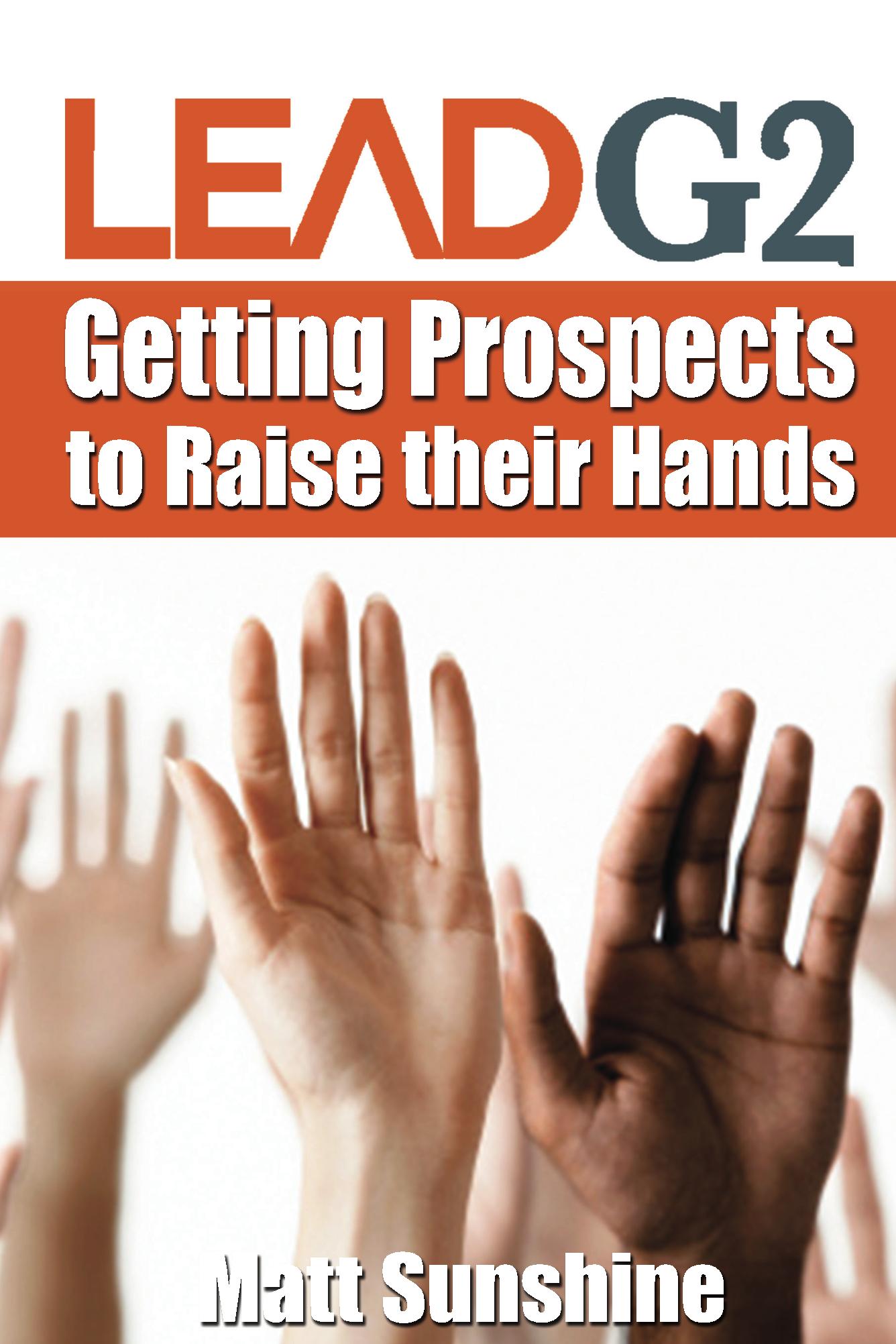 LeadG2 Getting Prospects to Raise Their Hands