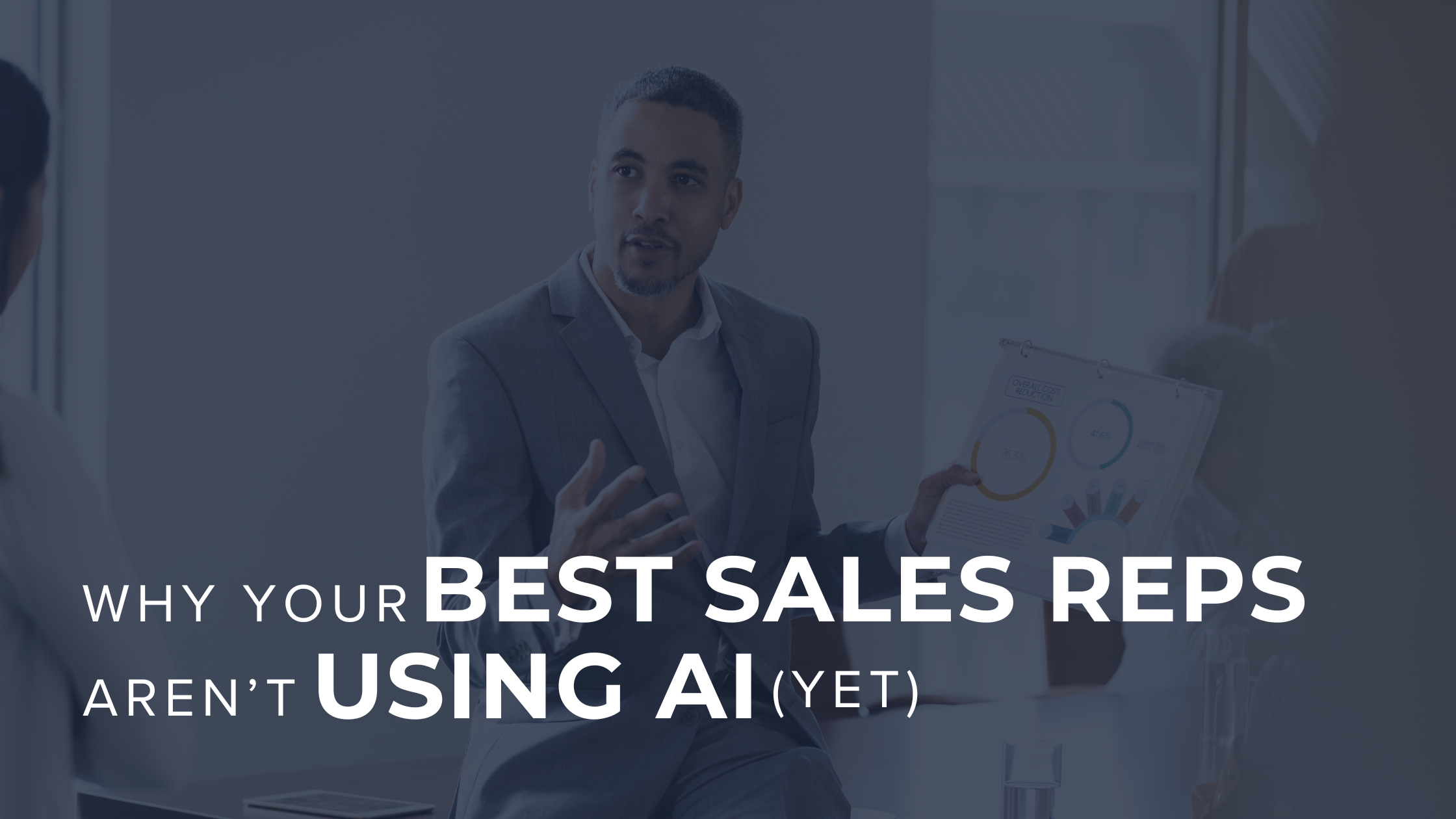 Why Your Best Sales Reps Aren't Using AI (Yet)