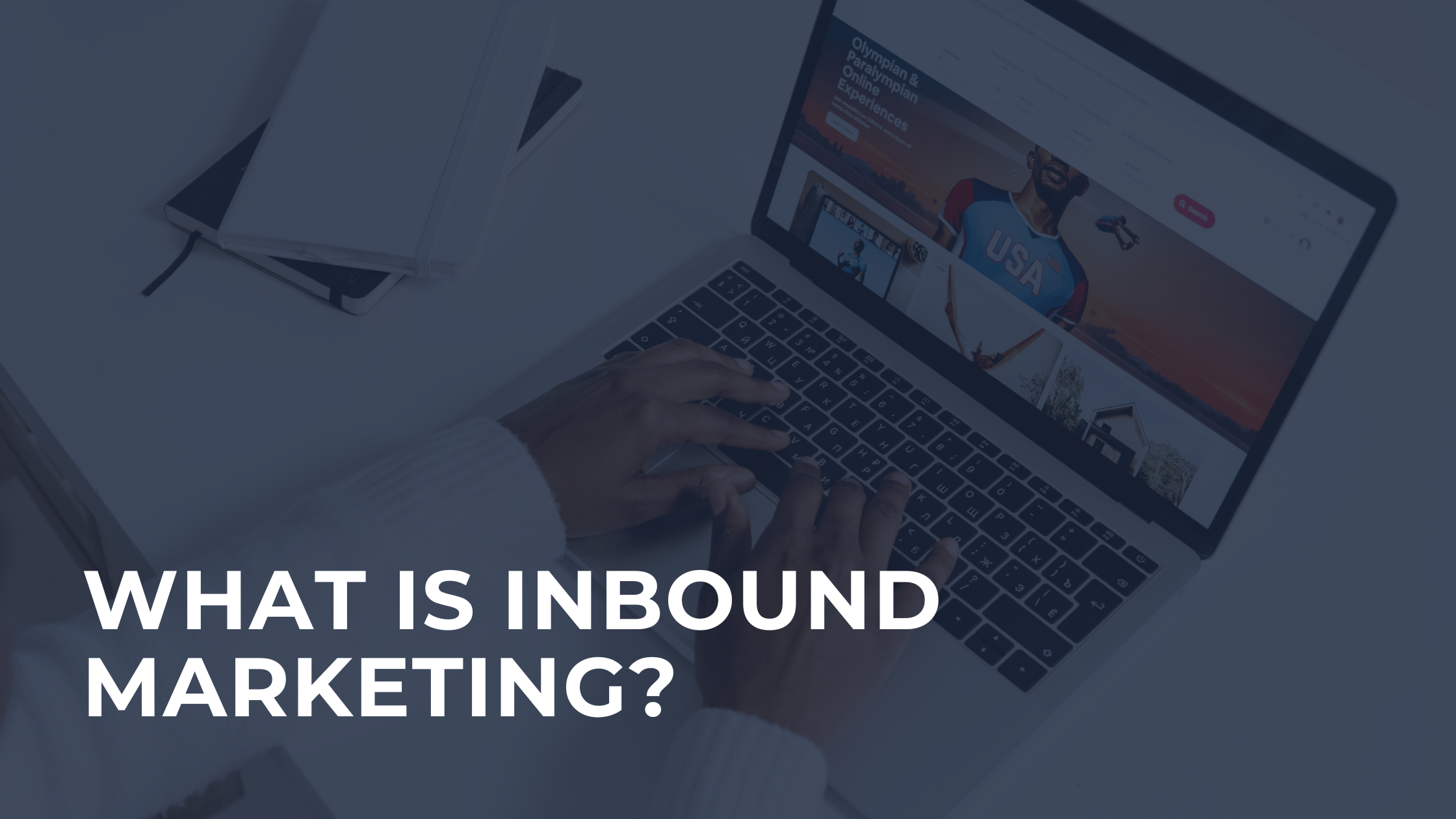 What is Inbound Marketing?